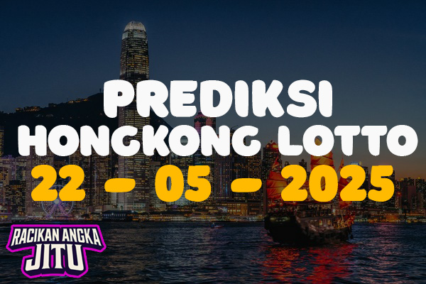 prediksi togel hongkong lotto malam ini 22 mei 2025