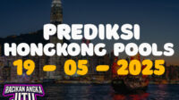 prediksi togel hongkong pools malam ini 19 mei 2025