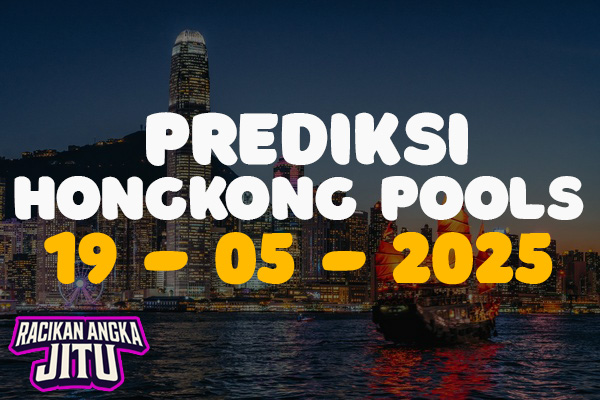 prediksi togel hongkong pools malam ini 19 mei 2025
