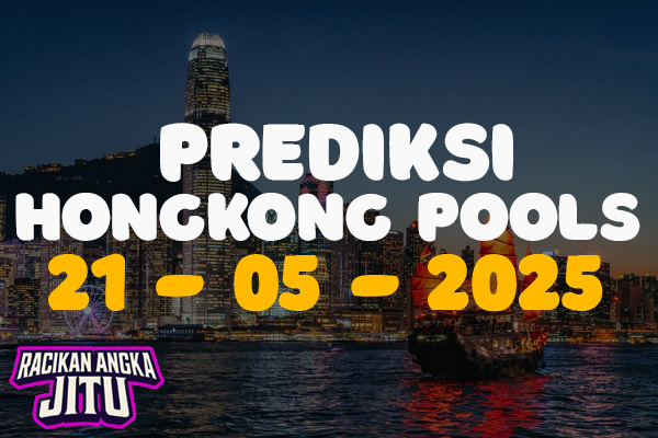 prediksi togel hongkong pools malam ini 21 mei 2025