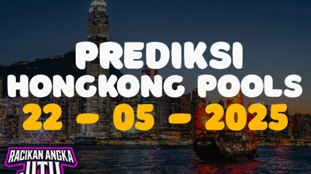 prediksi togel hongkong pools malam ini 22 mei 2025